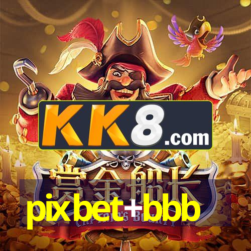 pixbet+bbb