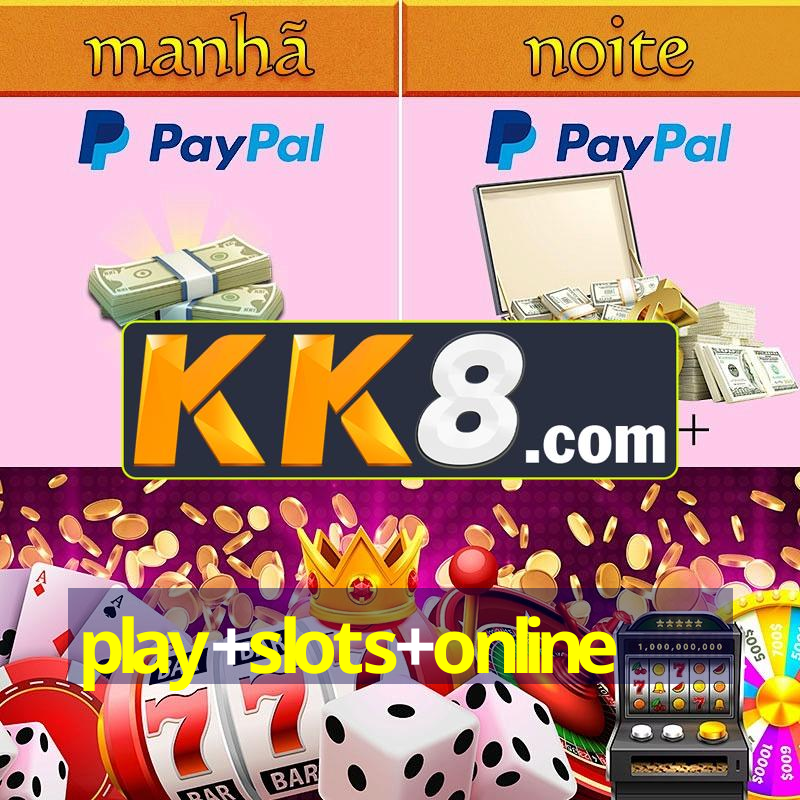 play+slots+online