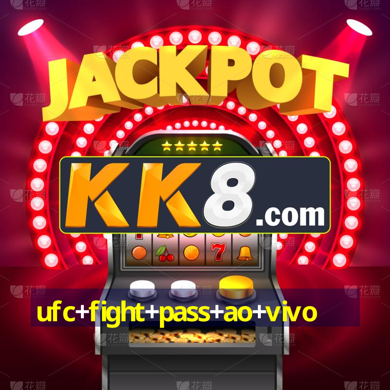 ufc+fight+pass+ao+vivo