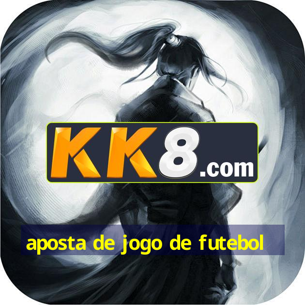 aposta de jogo de futebol