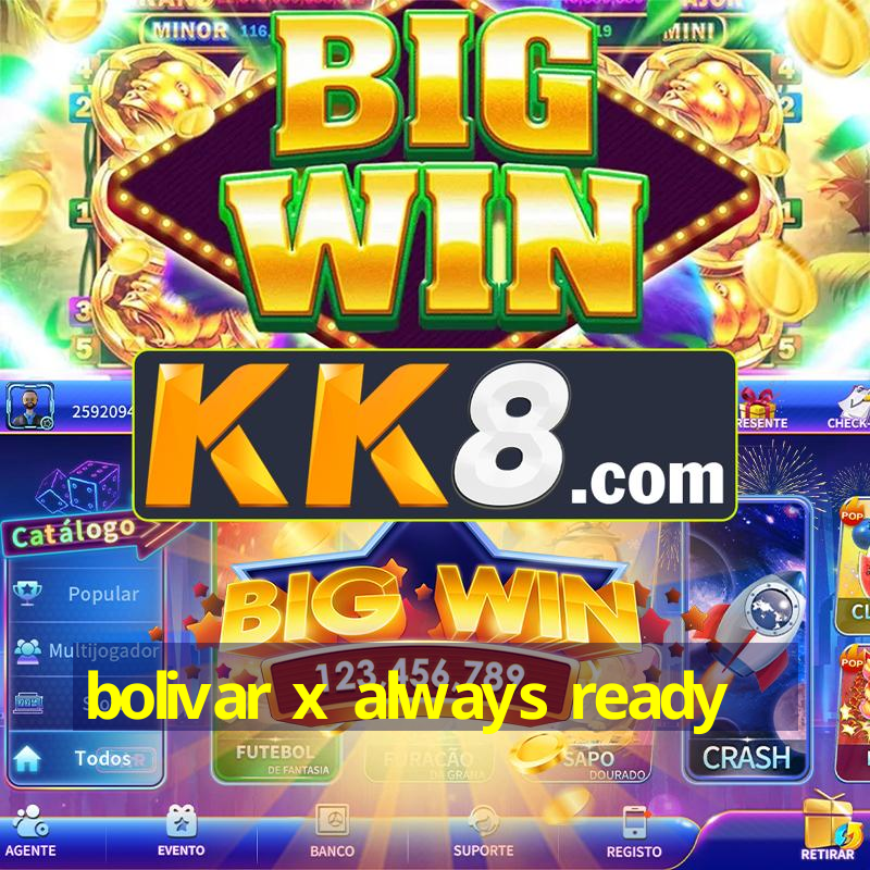 bolivar x always ready