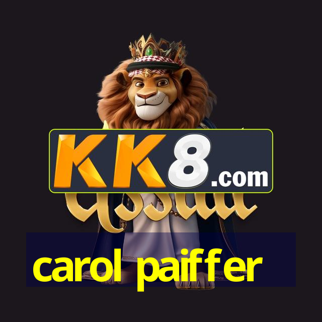 carol paiffer