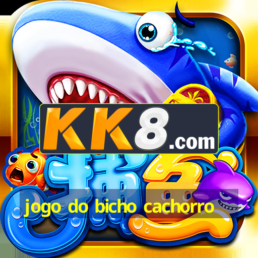 jogo do bicho cachorro