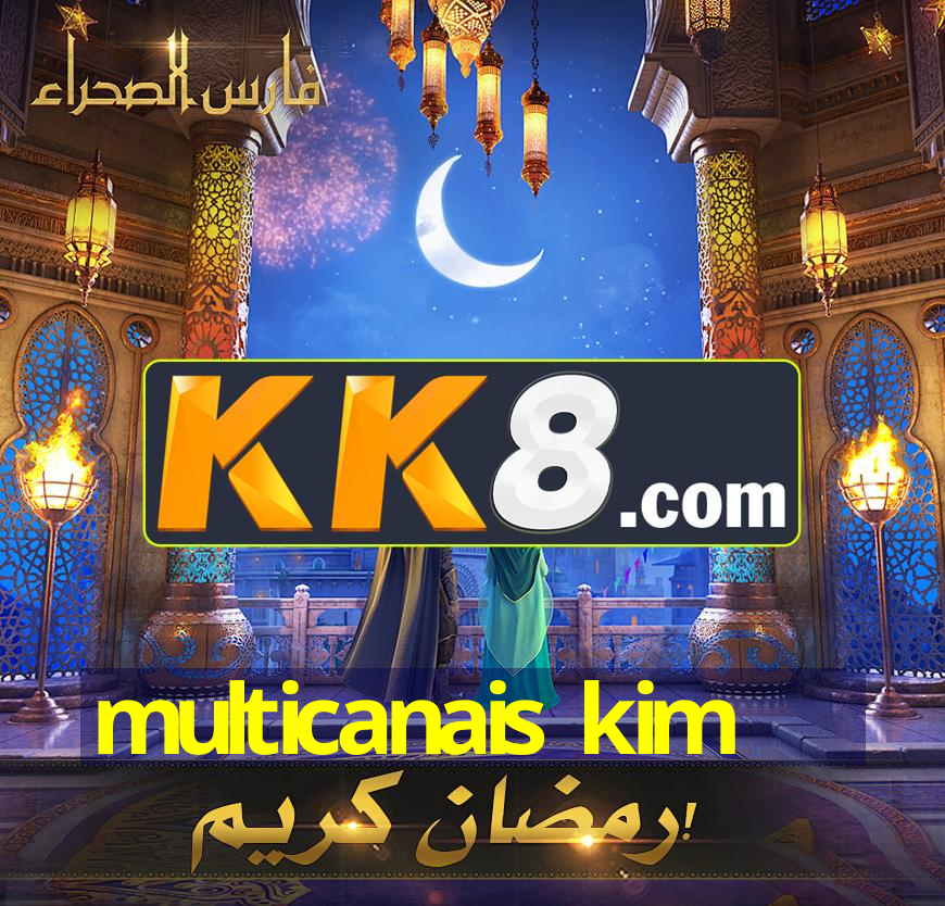 multicanais kim