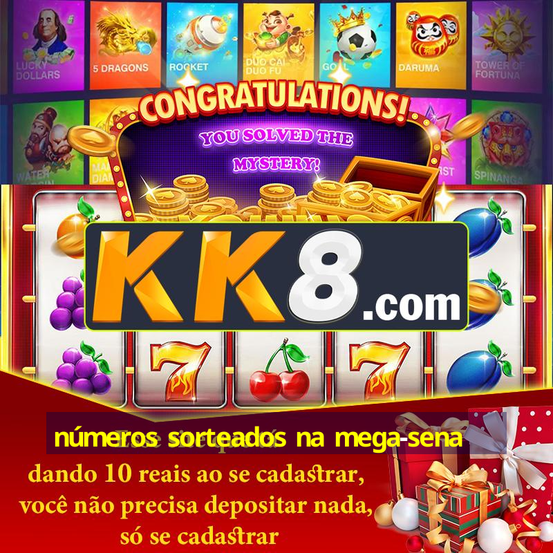 números sorteados na mega-sena