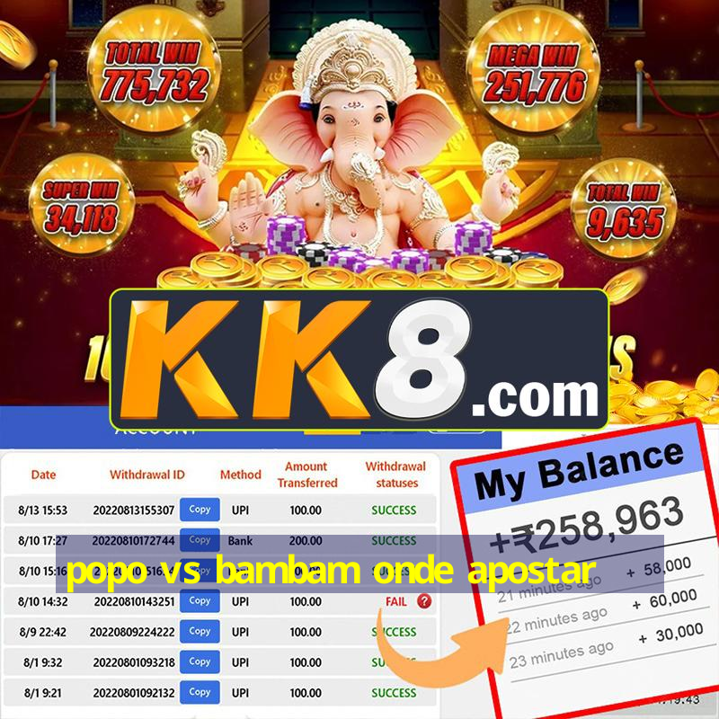 popo vs bambam onde apostar
