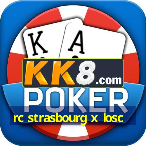 rc strasbourg x losc