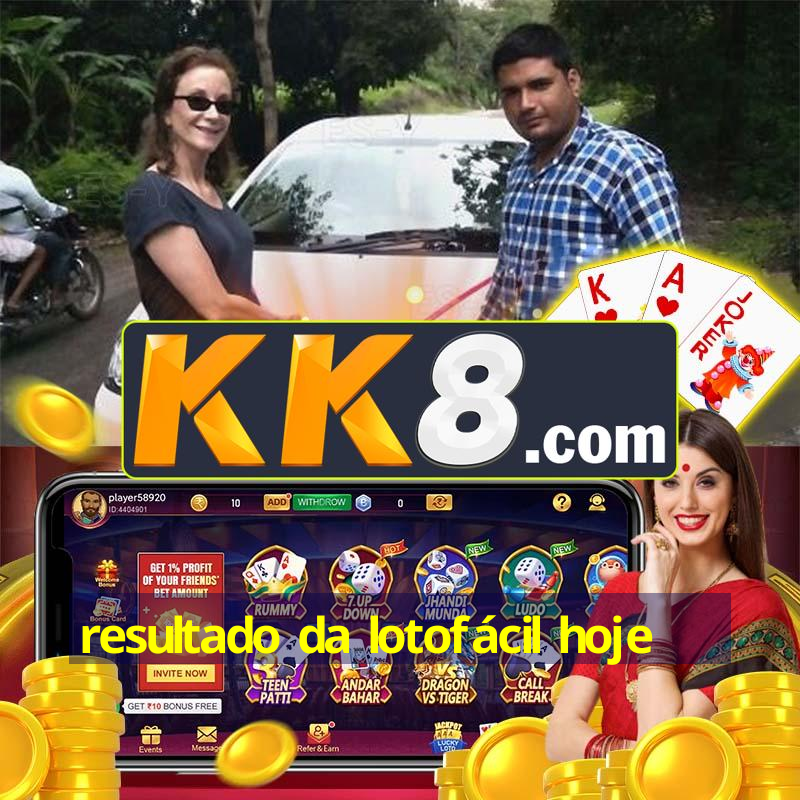 resultado da lotofácil hoje