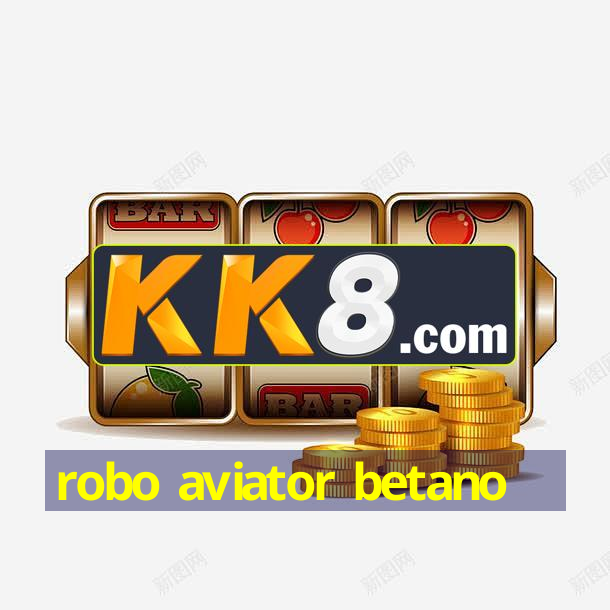 robo aviator betano