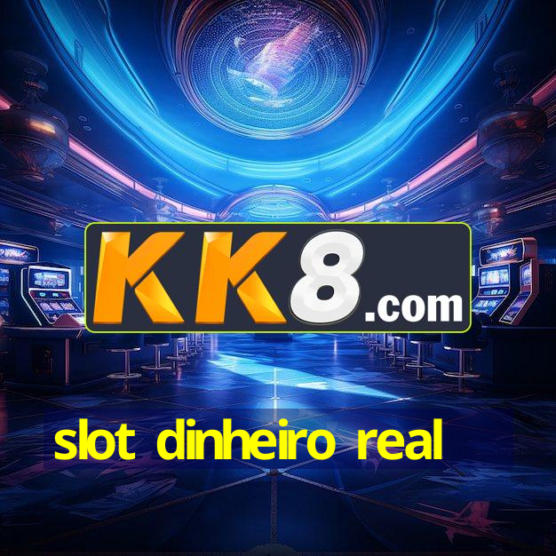 slot dinheiro real
