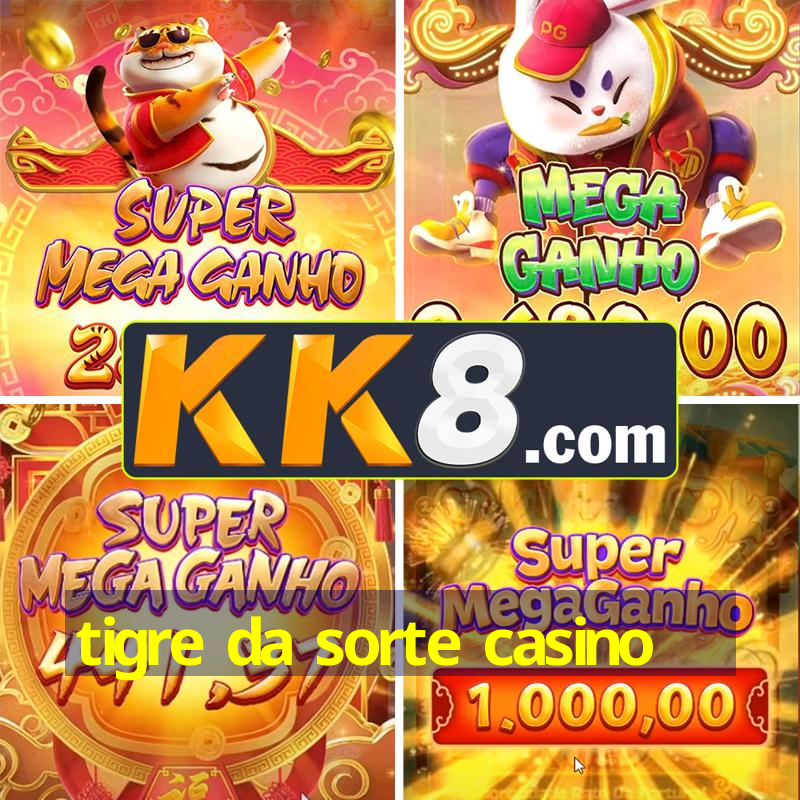 tigre da sorte casino