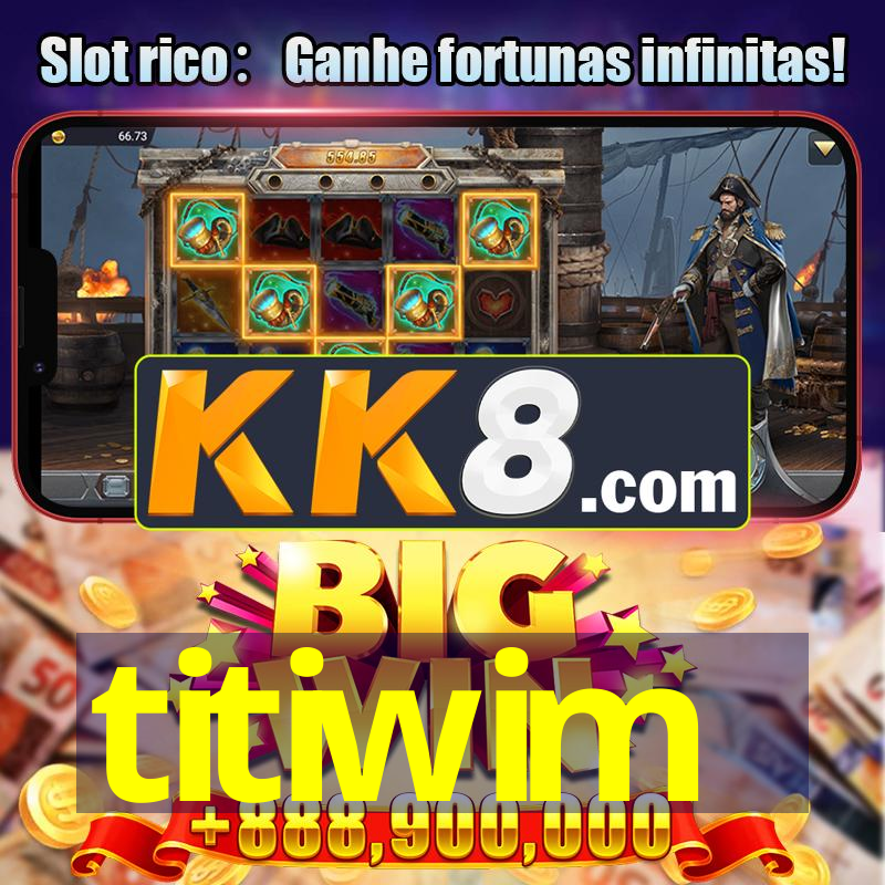 titiwim