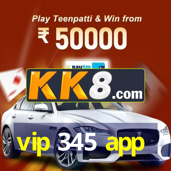 vip 345 app