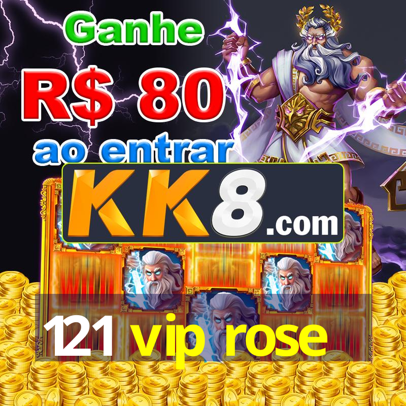 121 vip rose