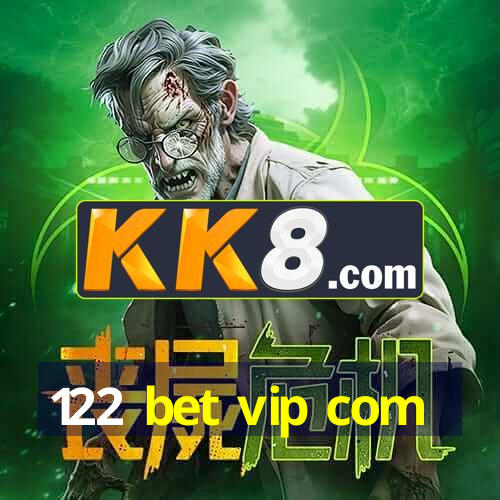 122 bet vip com