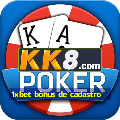 1xbet bônus de cadastro