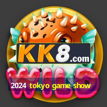 2024 tokyo game show