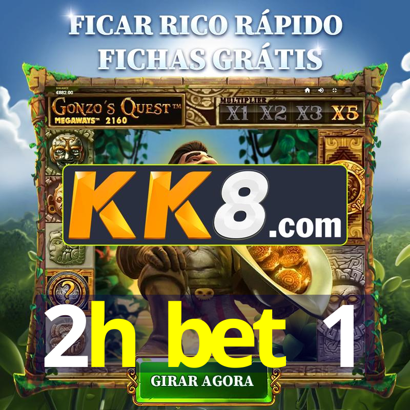 2h bet 1