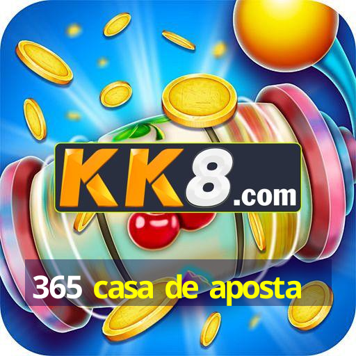 365 casa de aposta
