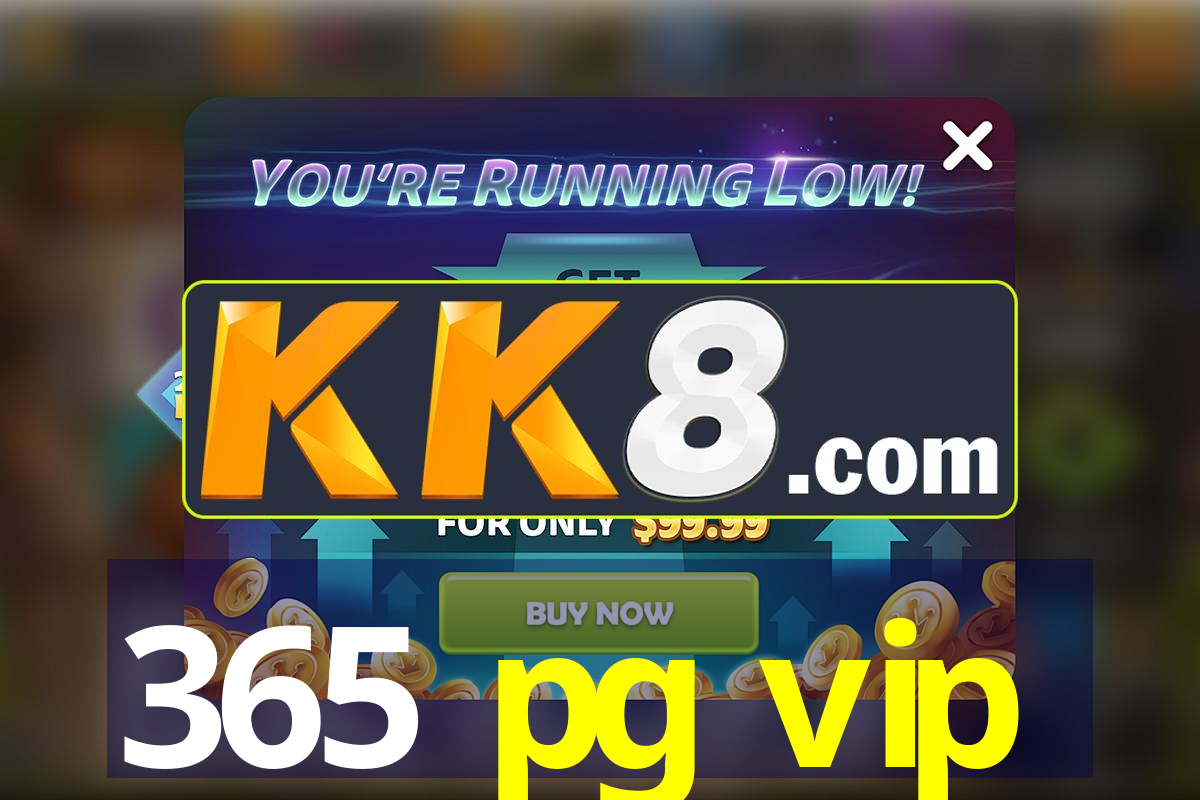 365 pg vip