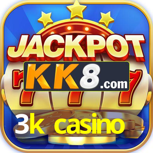 3k casino