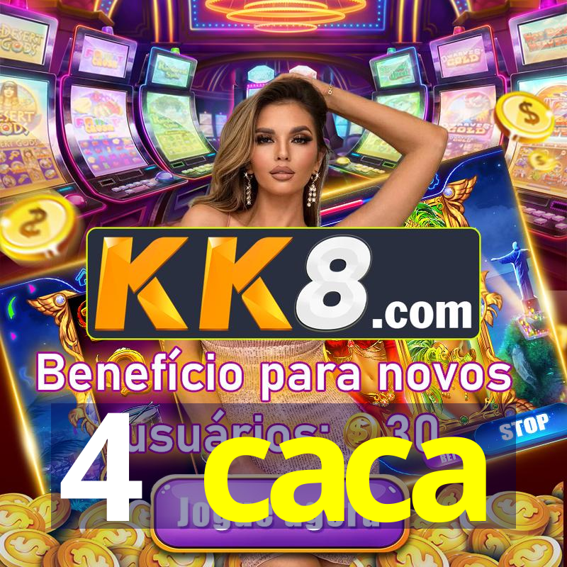 4 caca