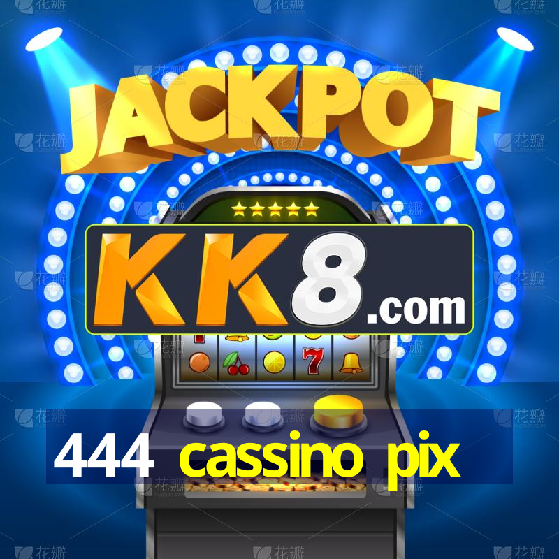 444 cassino pix