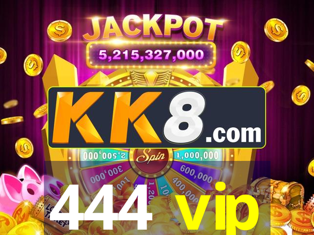 444 vip