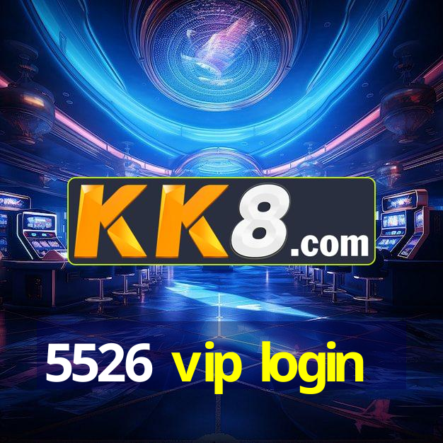 5526 vip login