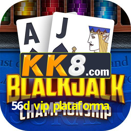 56d vip plataforma