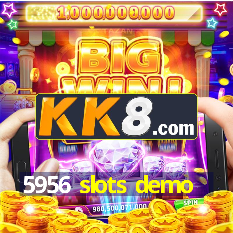 5956 slots demo
