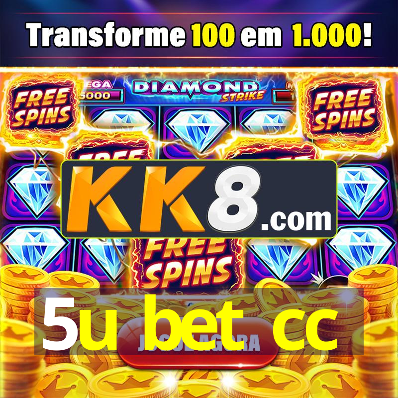 5u bet cc