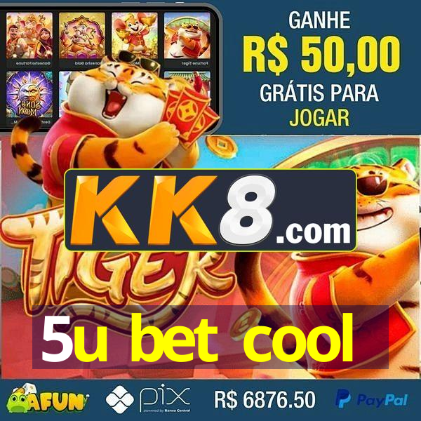5u bet cool
