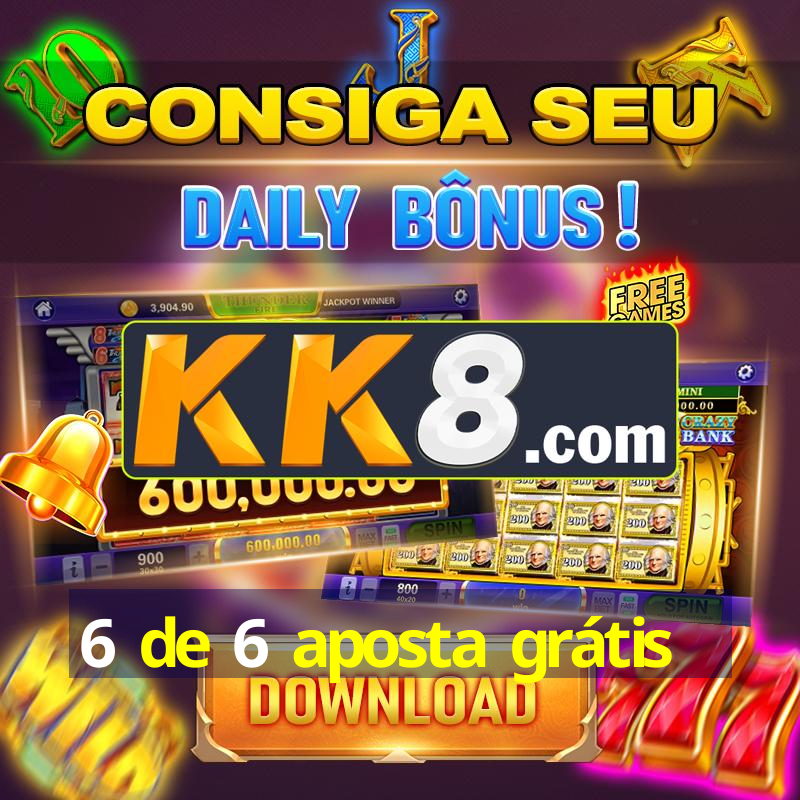 6 de 6 aposta grátis