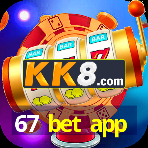 67 bet app