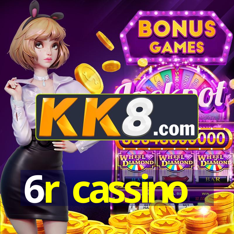 6r cassino