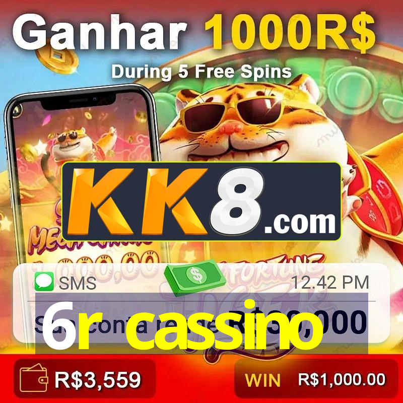 6r cassino