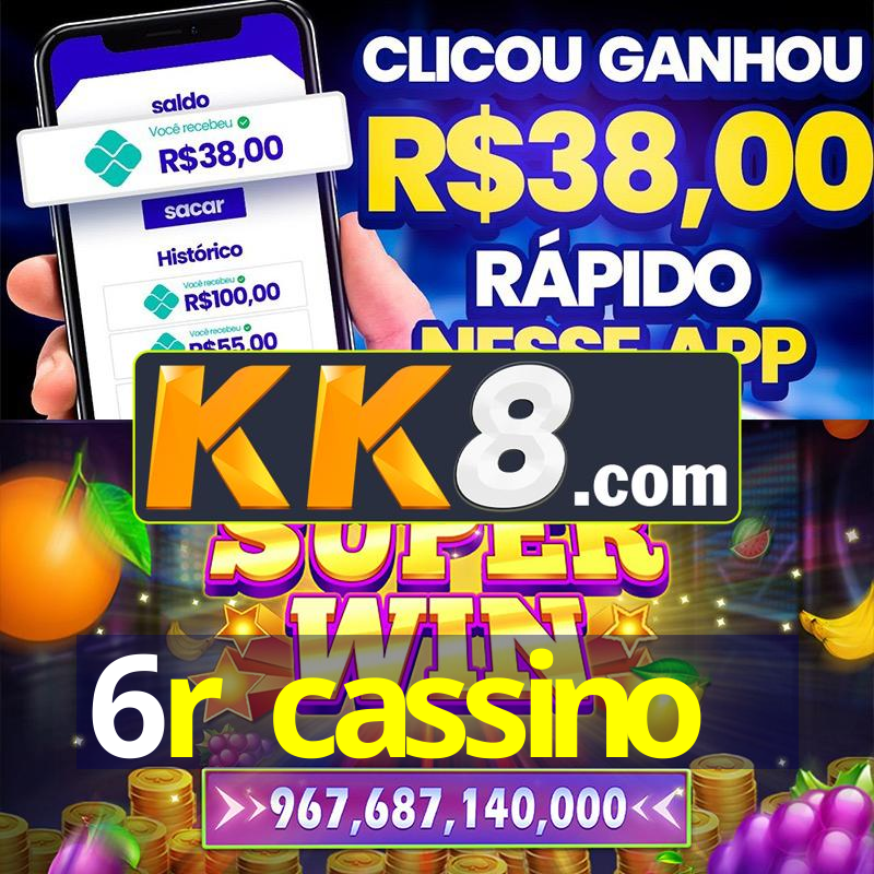 6r cassino