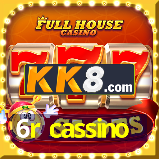 6r cassino