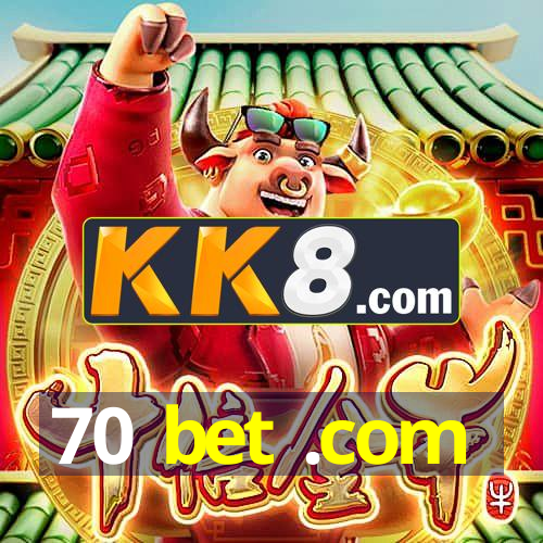 70 bet .com