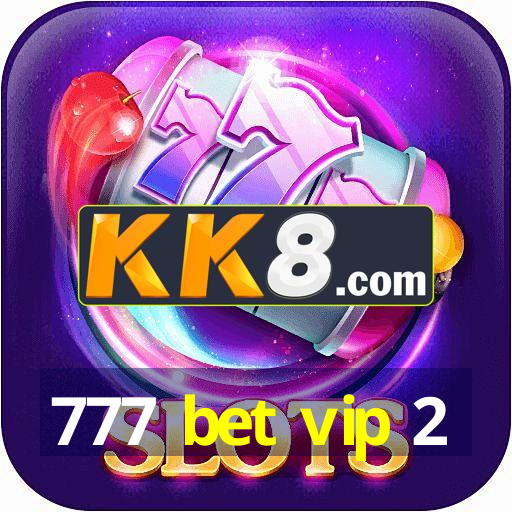 777 bet vip 2