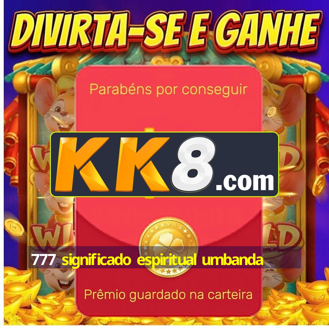 777 significado espiritual umbanda