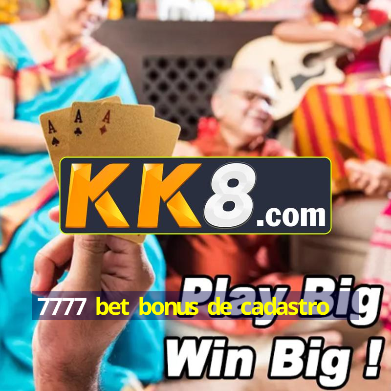 7777 bet bonus de cadastro