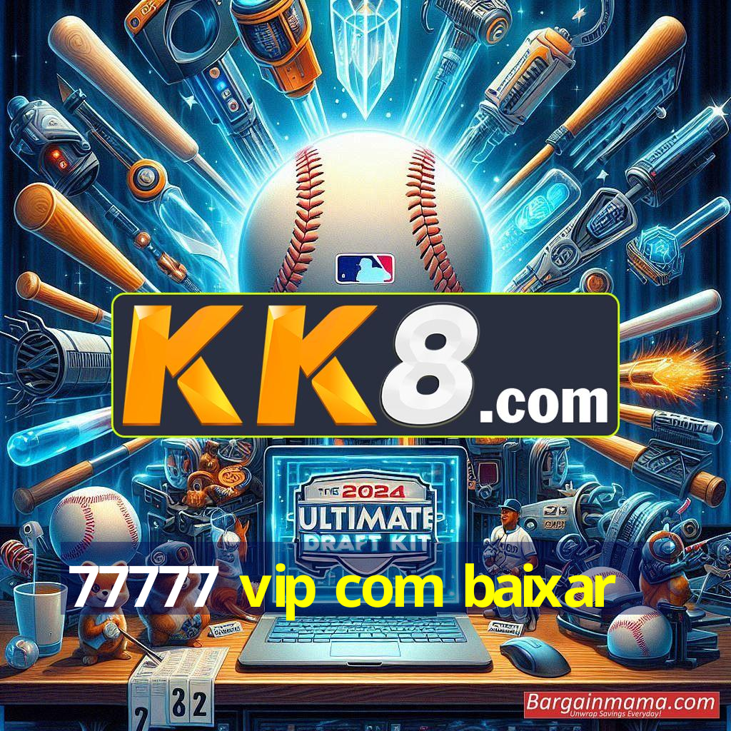 77777 vip com baixar