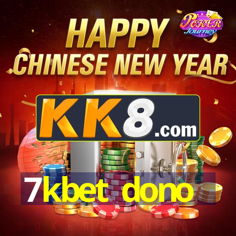 7kbet dono