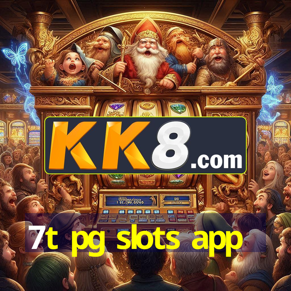 7t pg slots app