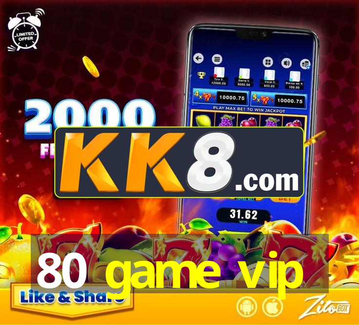 80 game vip