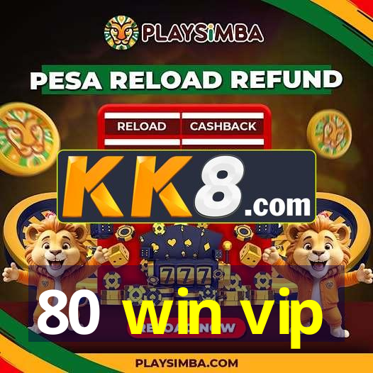 80 win vip