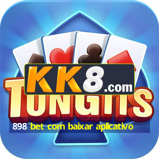 898 bet com baixar aplicativo
