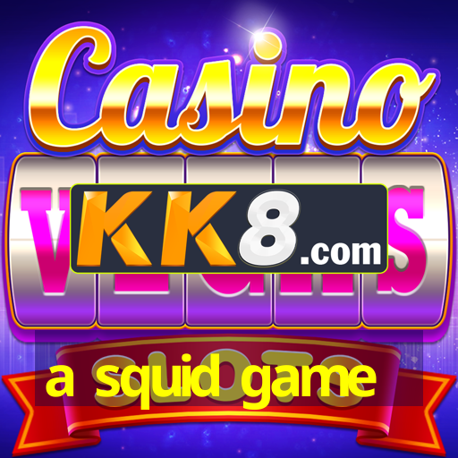 a squid game